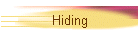 Hiding