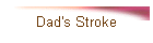 Dad's Stroke