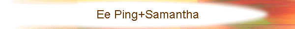 Ee Ping+Samantha