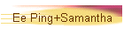Ee Ping+Samantha