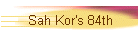 Sah Kor's 84th